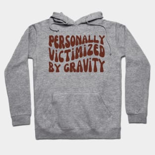 Personally Victimized By Gravity, Chronic Illness Hoodie